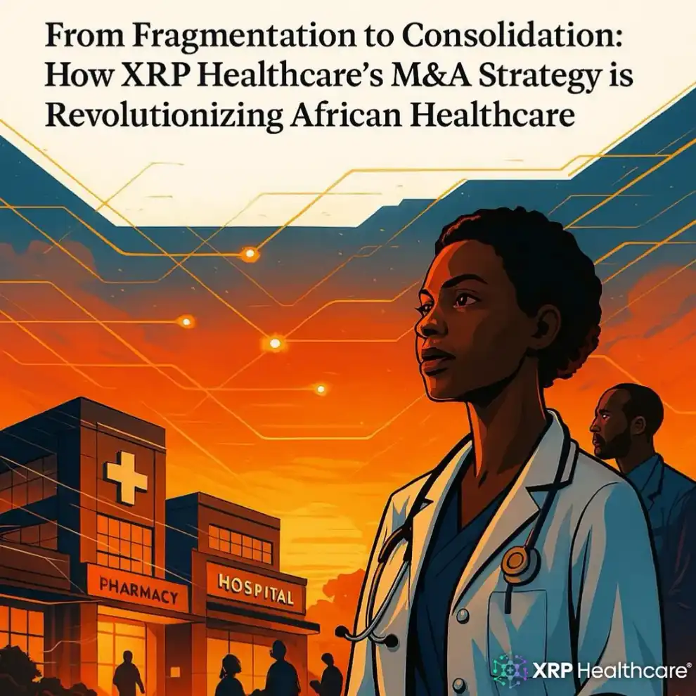 Closing the Gaps: XRP Healthcare’s Mission to Consolidate and Elevate African Care