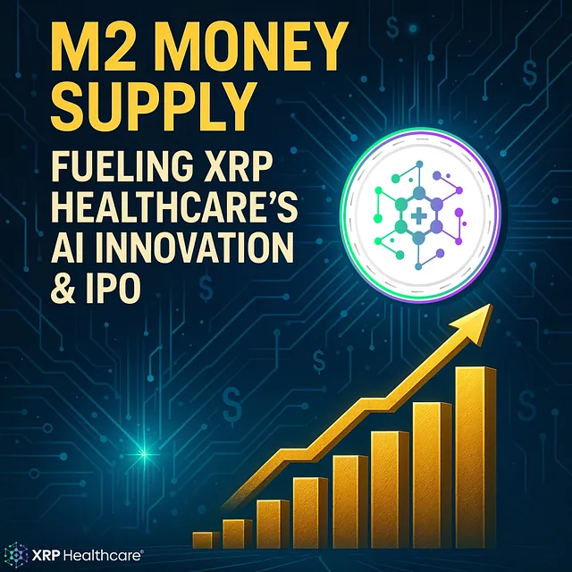 M2 통화 공급 증가가 XRP Healthcare의 2025년 IPO를 어떻게 가속할 수 있는가