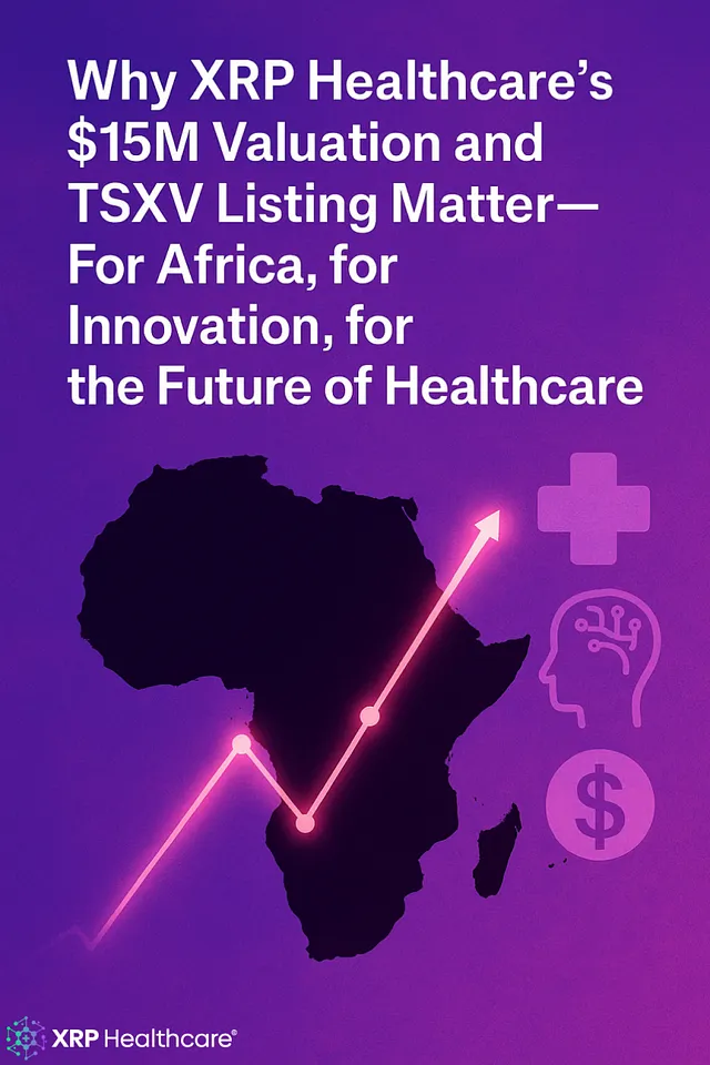 なぜ XRP Healthcare の TSXV デビューと1500万ドル評価はアフリカのヘルステック新時代を示すのか